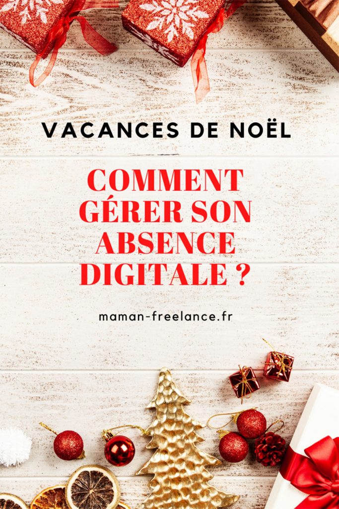 noel - comment gerer son absence digitale - maman-freelance